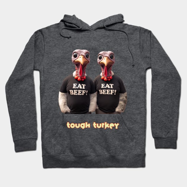 Tough Turkey Hoodie by The Mannii Store Uncensored 